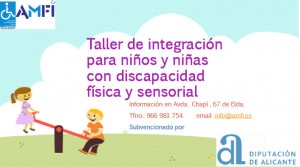 Taller de integración para niños y niñas con discapacidad física y sensorial. Subvencionado por la Excma. Diputación de Alicante